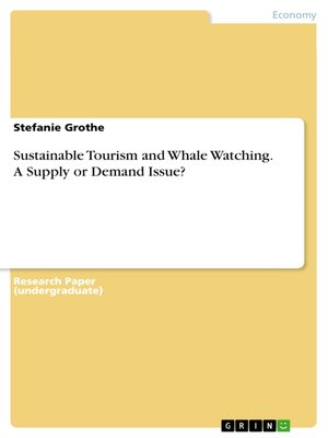 cover image of Sustainable Tourism and Whale Watching. a Supply or Demand Issue?